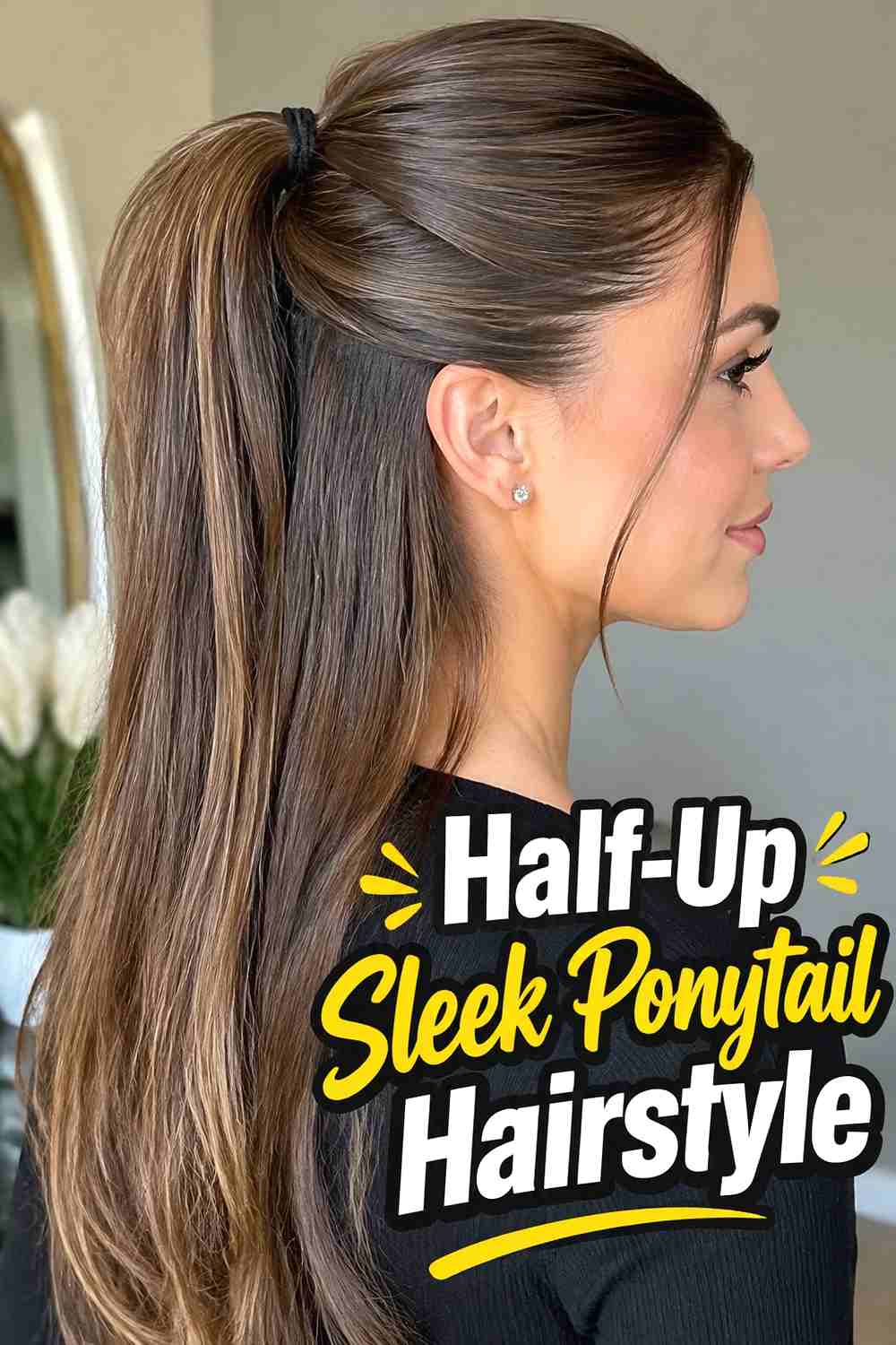 6. Half Up Sleek Ponytail Hairstyle