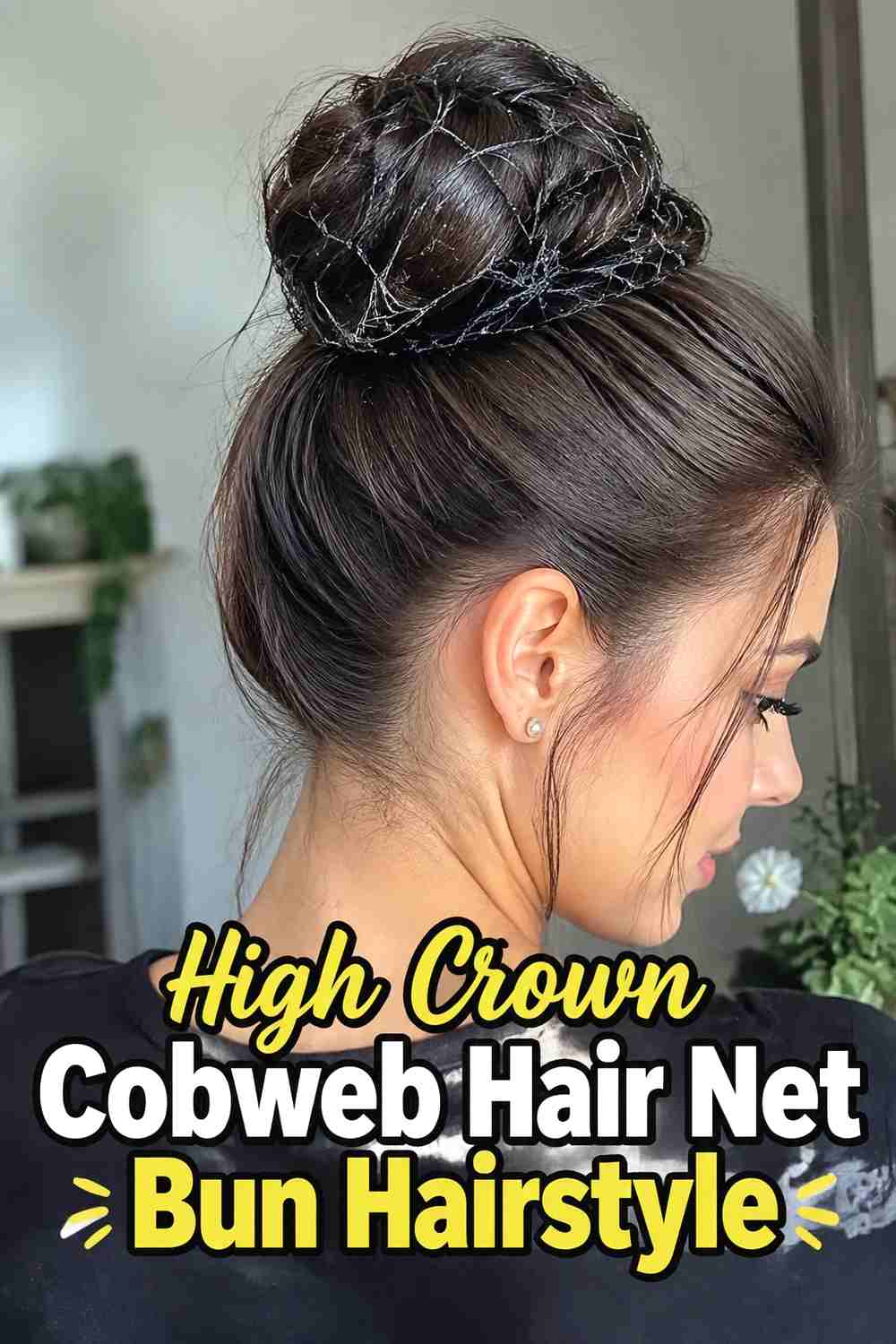 3. High Crown Cobweb Hair Net Bun Hairstyle