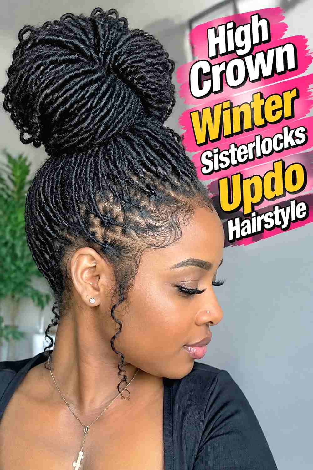 1. High Crown Winter Sisterlocks Updo Hairstyle