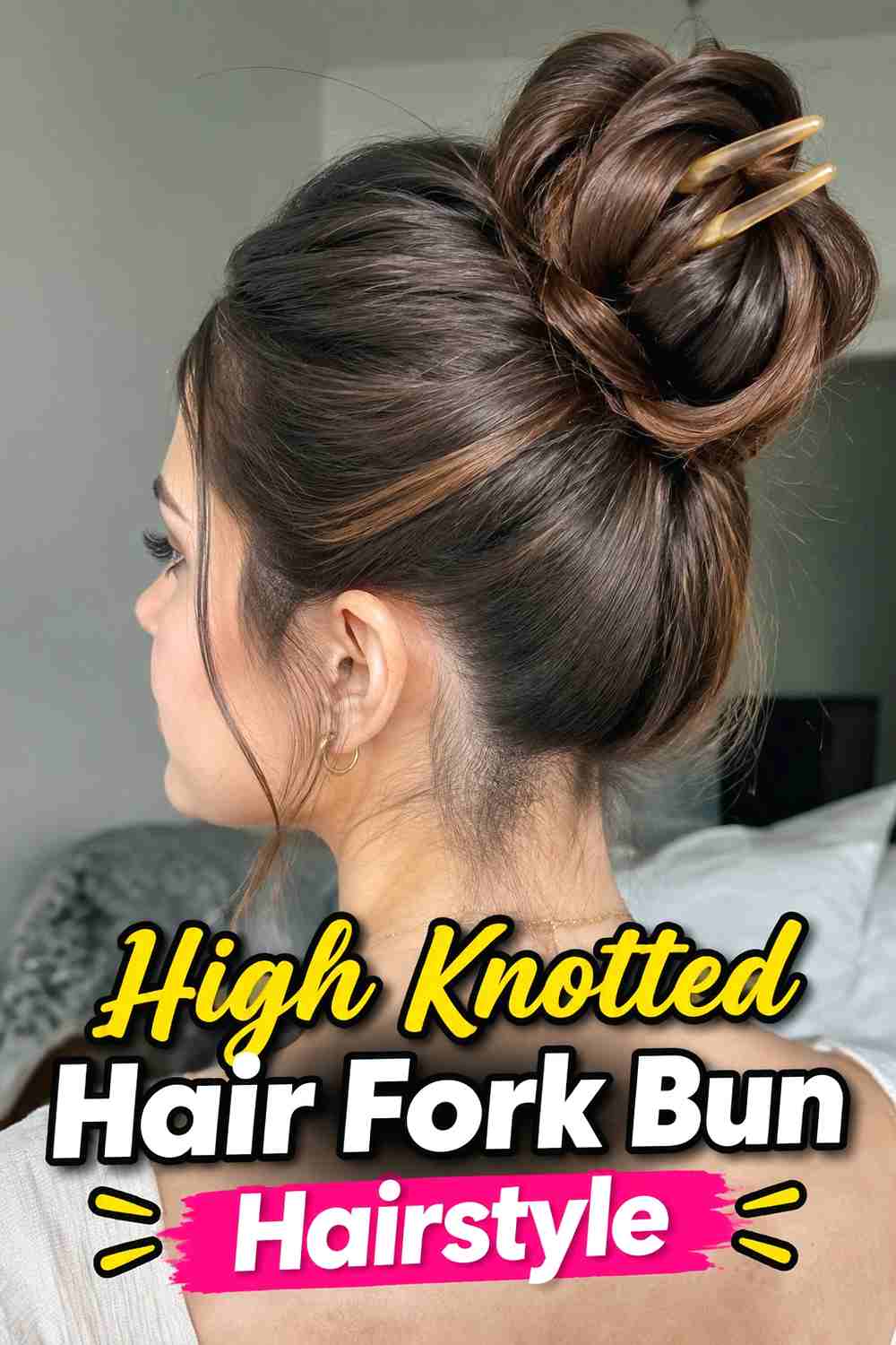 4. High Knotted Hair Fork Bun Hairstyle