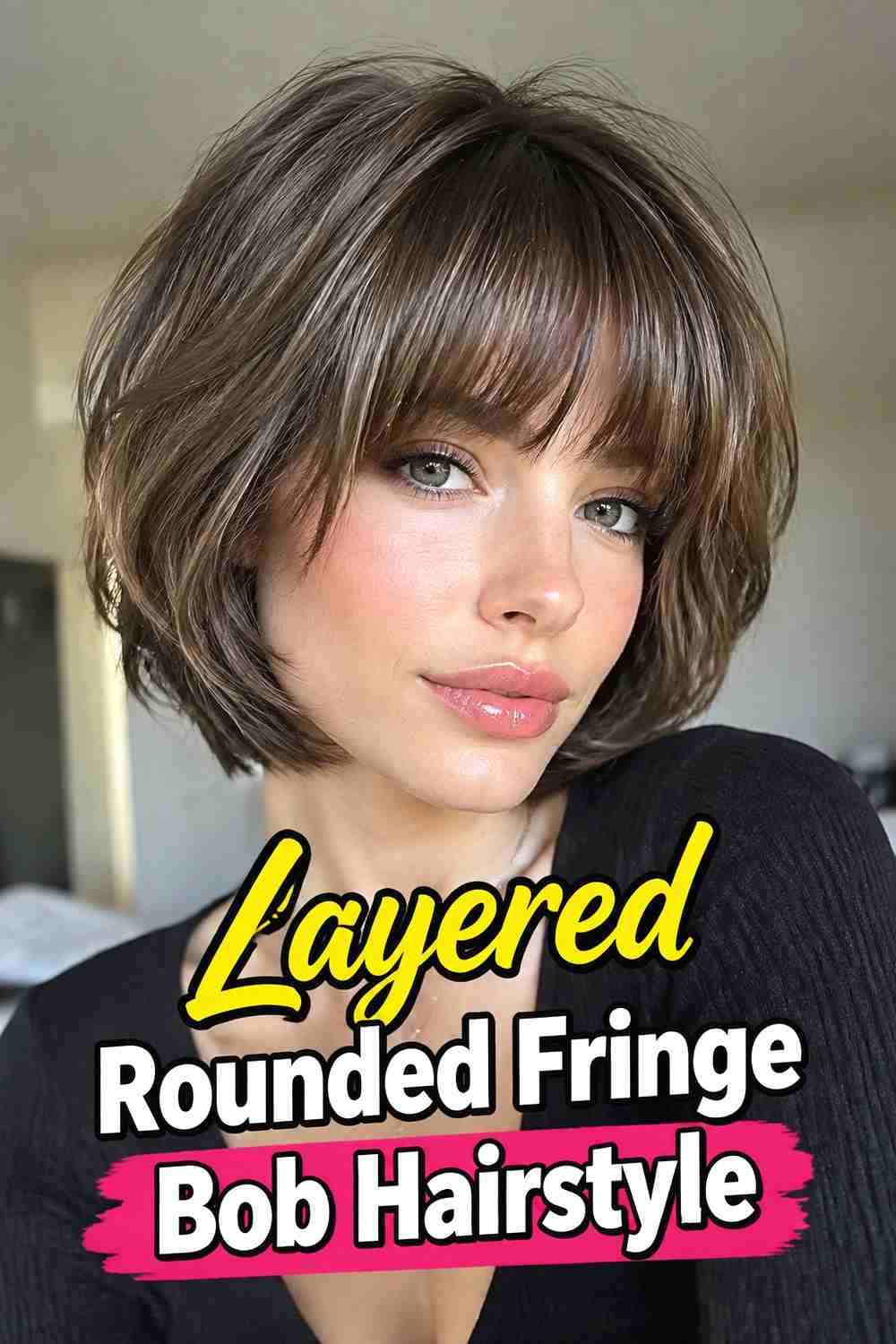 6. Layered Rounded Fringe Bob Hairstyle