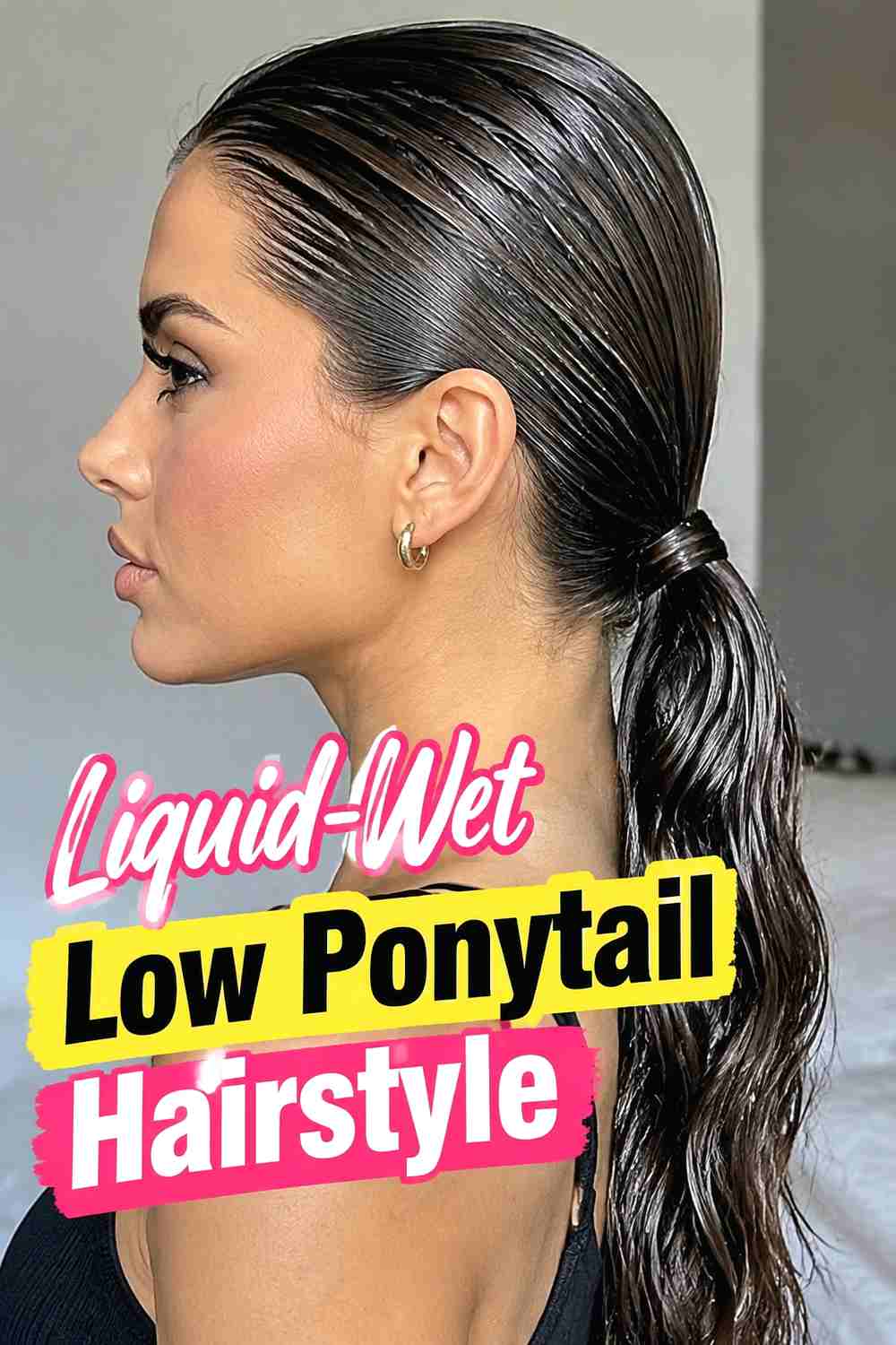 6. Liquid Wet Low Ponytail Hairstyle
