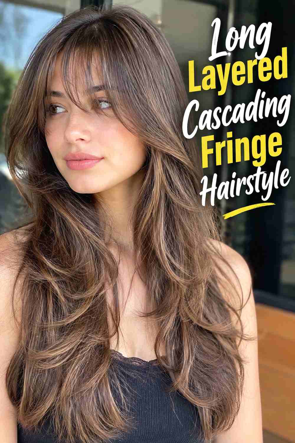 2. Long Layered Cascading Fringe Hairstyle