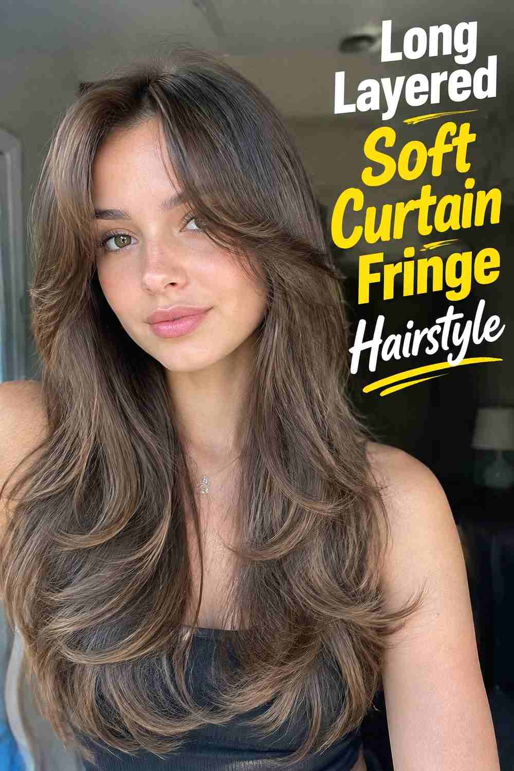 1. Long Layered Soft Curtain Fringe Hairstyle