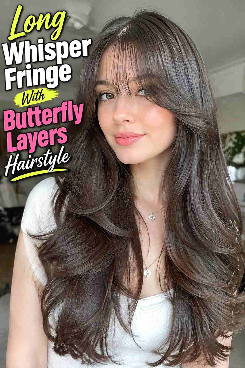 11. Long Whisper Fringe With Butterfly Layers Hairstyle