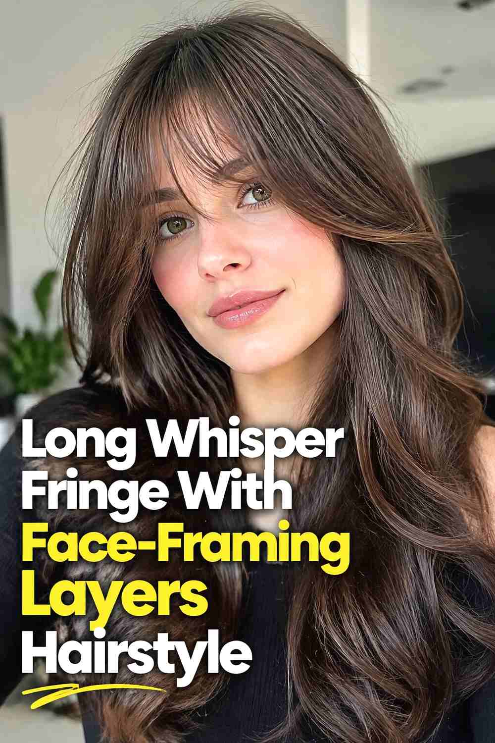 2. Long Whisper Fringe With Face Framing Layers Hairstyle