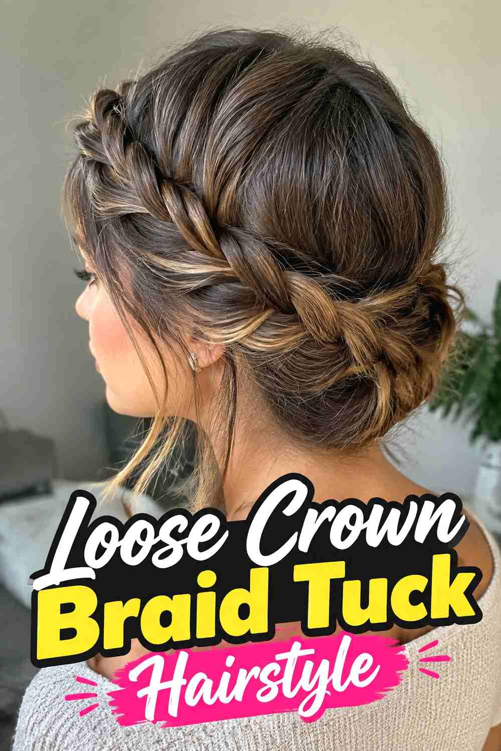 2. Loose Crown Braid Tuck Hairstyle