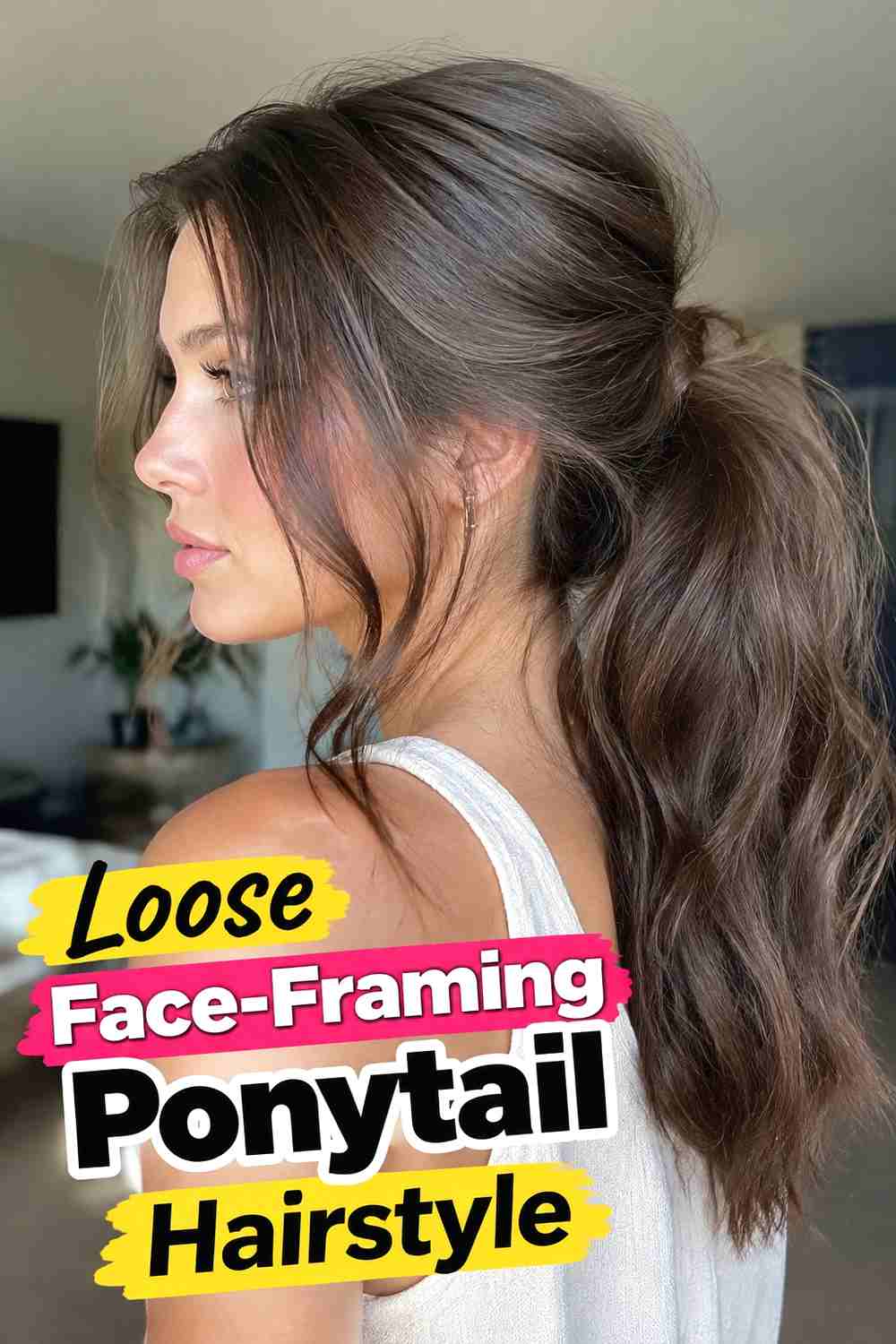 2. Loose Face Framing Ponytail Hairstyle