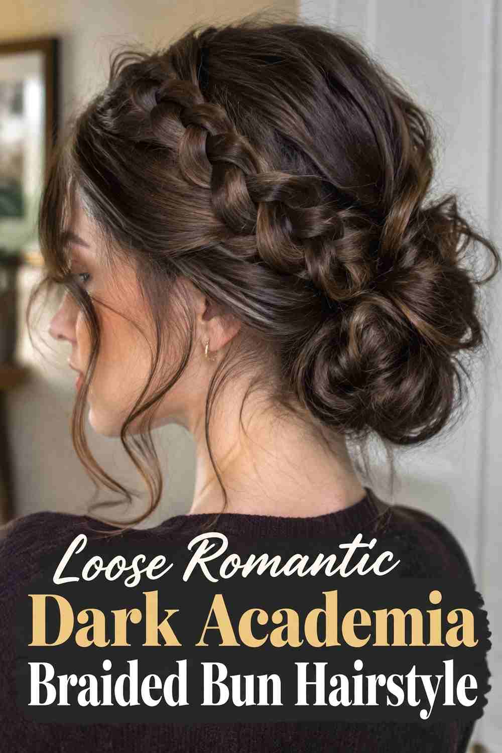 9. Loose Romantic Dark Academia Braided Bun Hairstyle