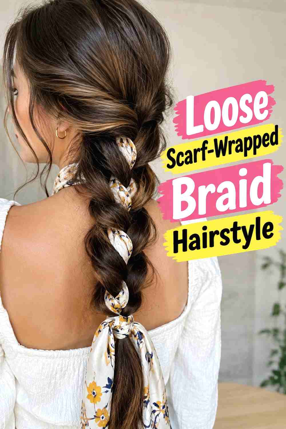 10. Loose Scarf Wrapped Braid Hairstyle