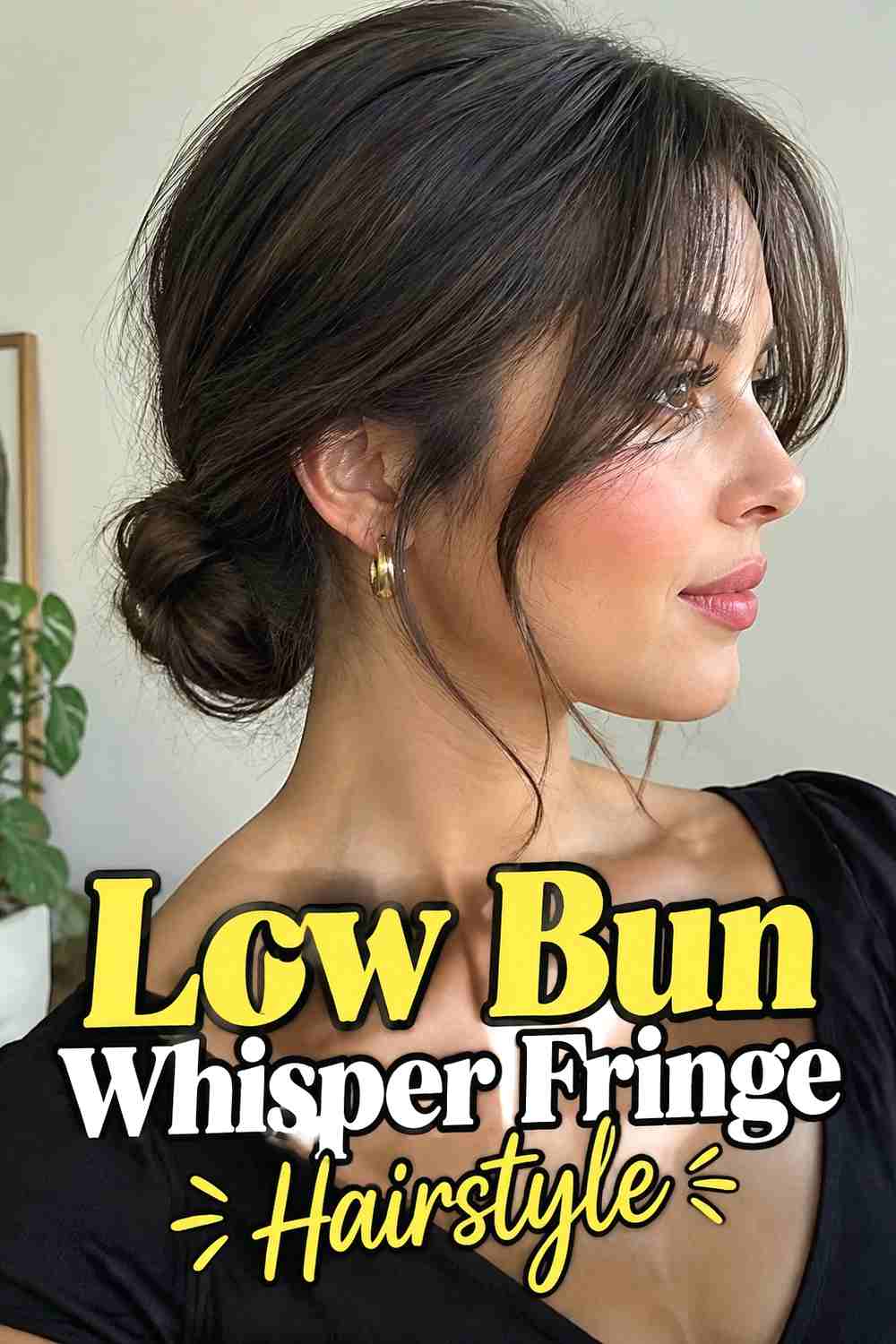 15. Low Bun Whisper Fringe Hairstyle