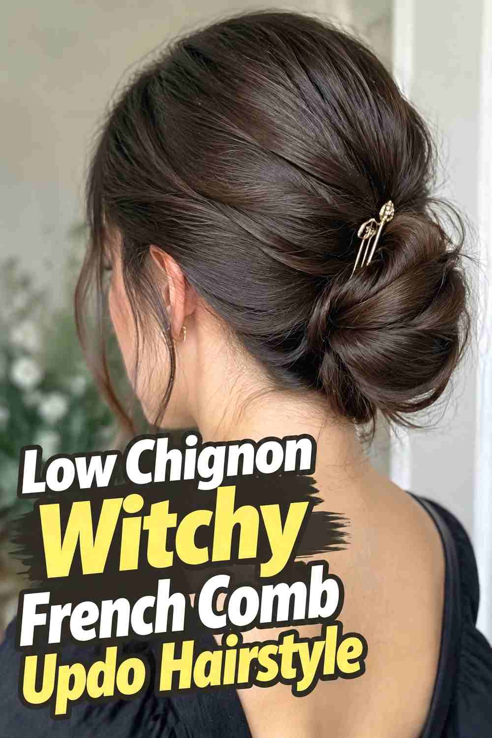 10. Low Chignon Witchy French Comb Updo Hairstyle