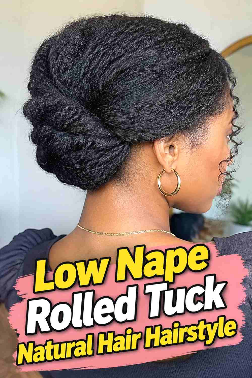 8. Low Nape Rolled Tuck Natural Hair Hairstyle