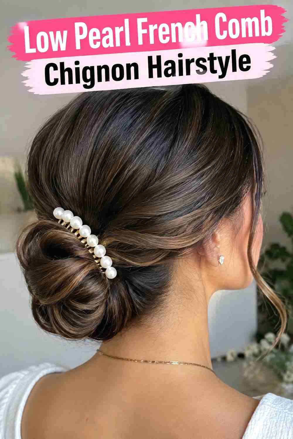 4. Low Pearl French Comb Chignon Hairstyle