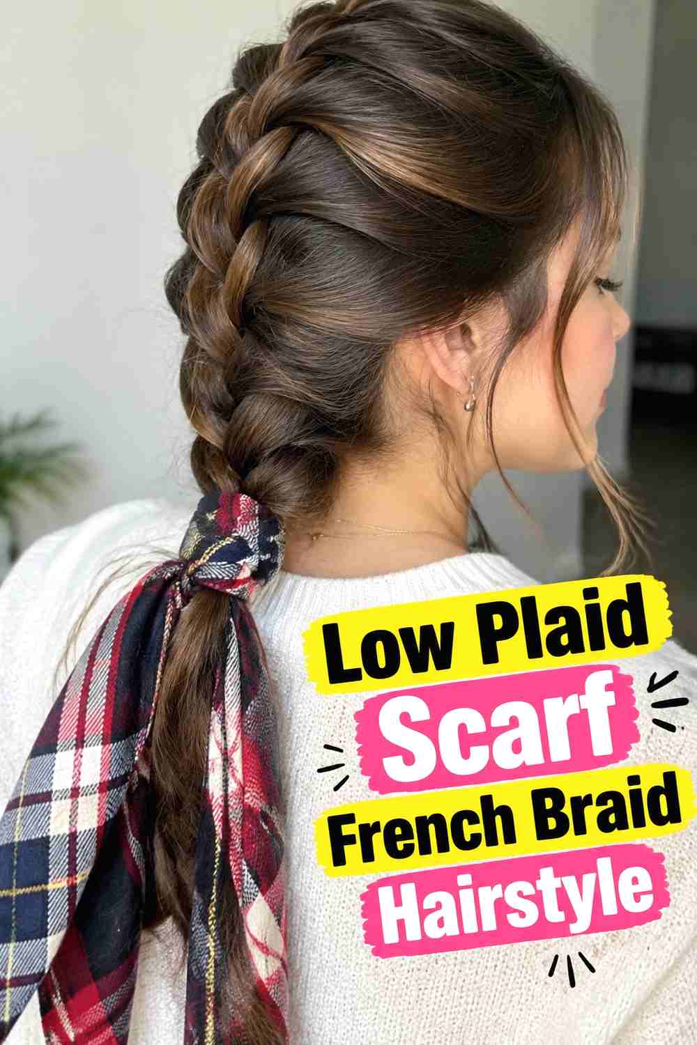 2. Low Plaid Scarf French Braid Hairstyle