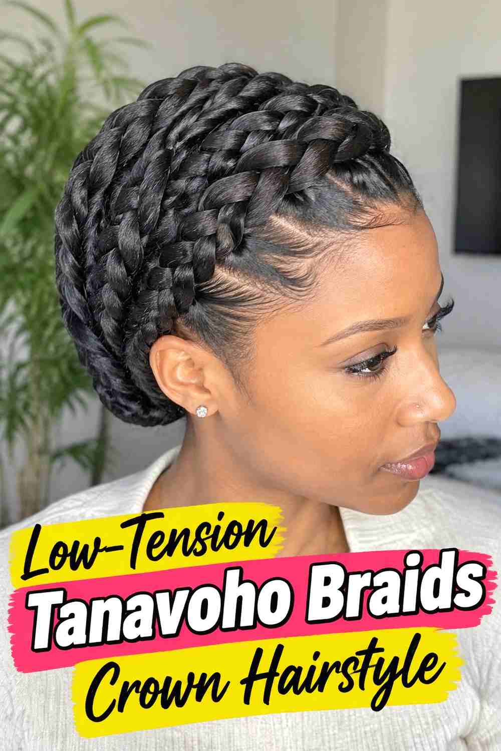 7. Low Tension Tanavoho Braids Crown Hairstyle