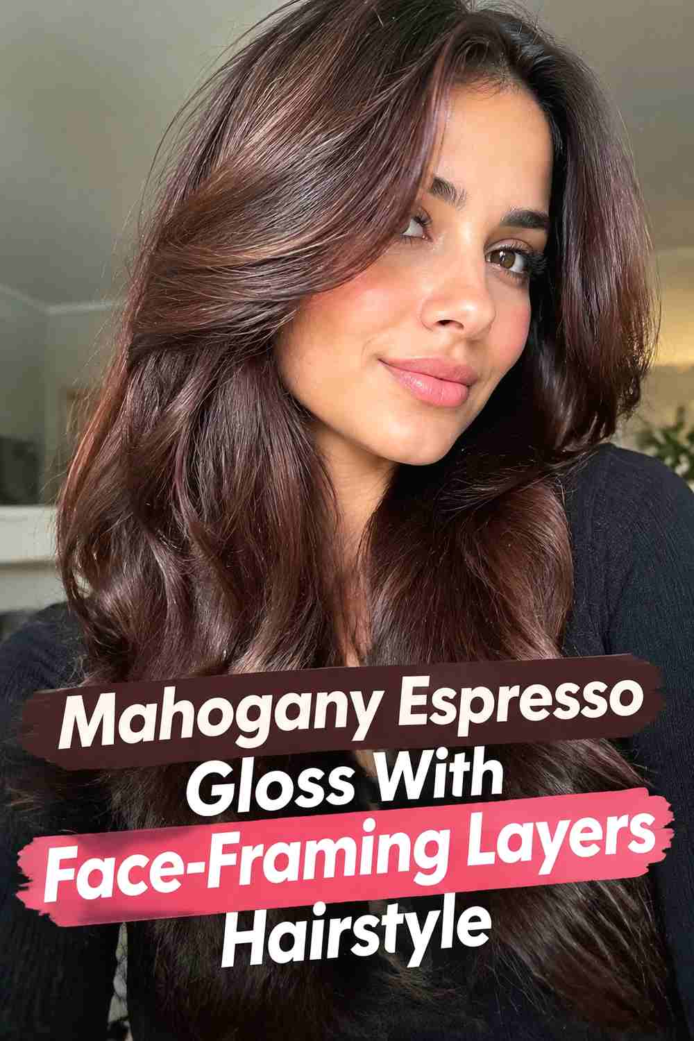7. Mahogany Espresso Gloss With Face Framing Layers Hairstyle