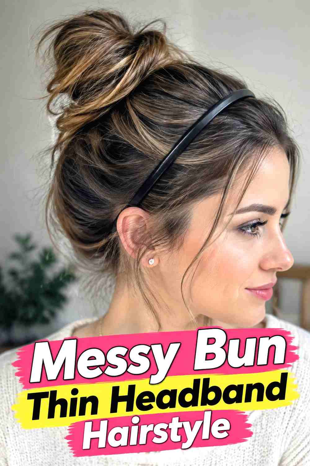 10. Messy Bun Thin Headband Hairstyle
