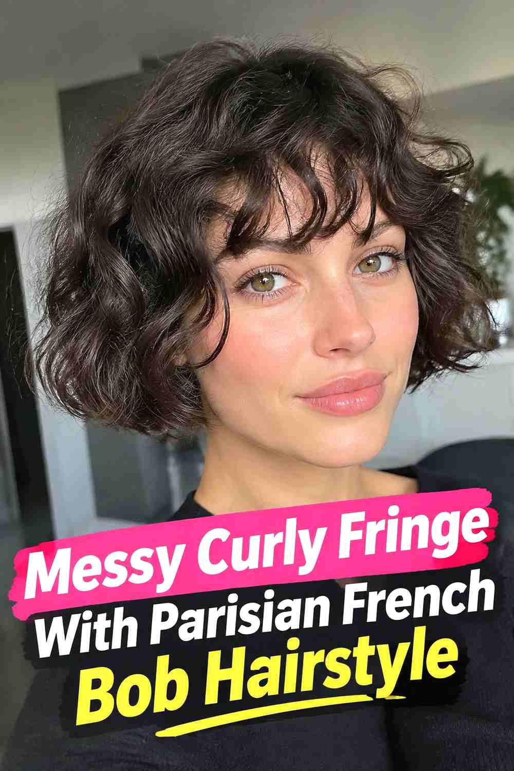 18. Messy Curly Fringe With Parisian French Bob Hairstyle