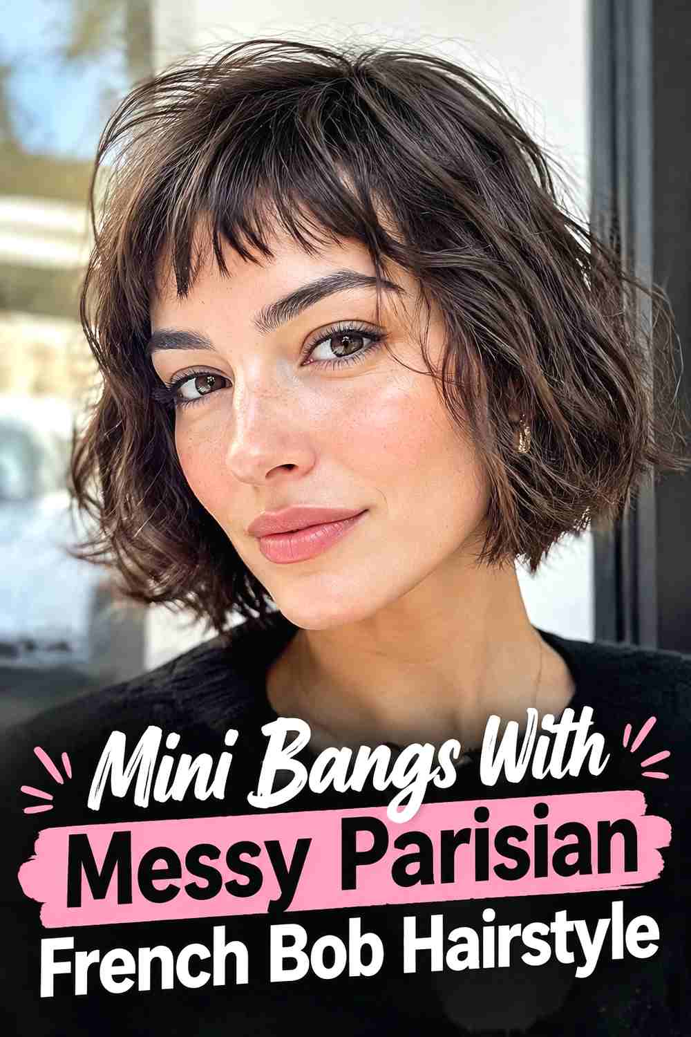 14. Mini Bangs With Messy Parisian French Bob Hairstyle