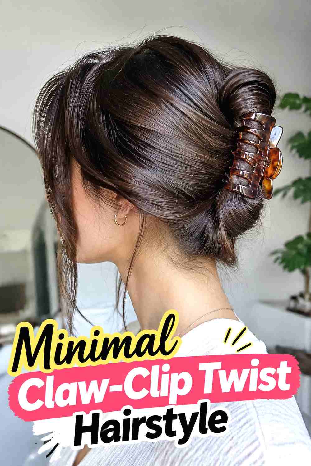 6. Minimal Claw Clip Twist Hairstyle