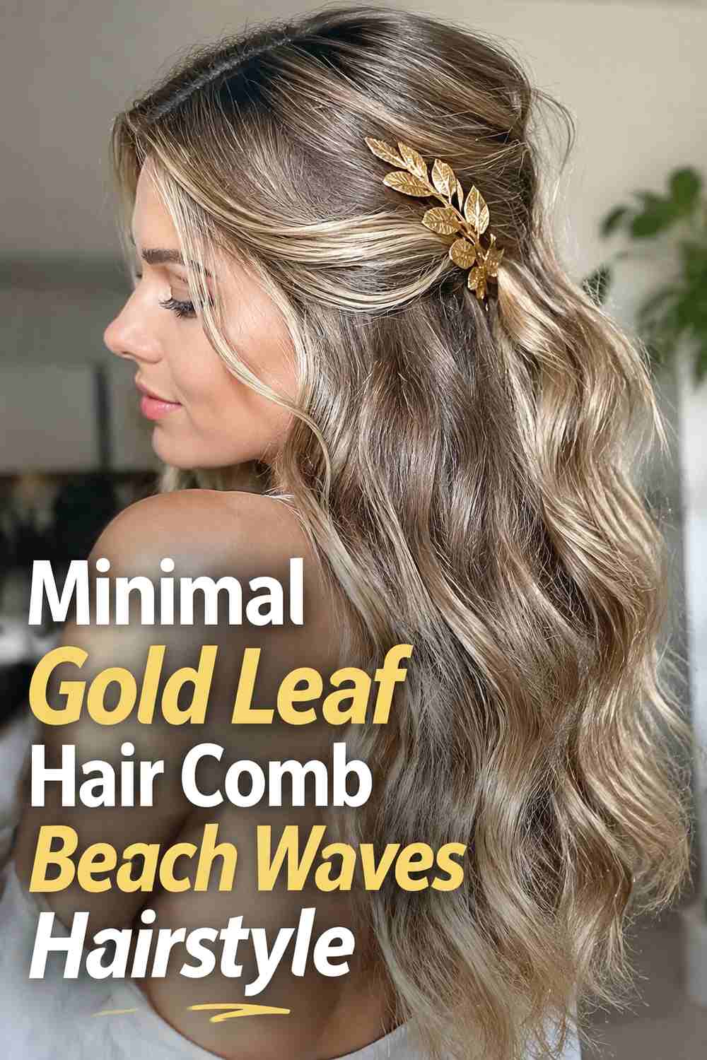 9. Minimal Gold Leaf Hair Comb Beach Waves Hairstyle