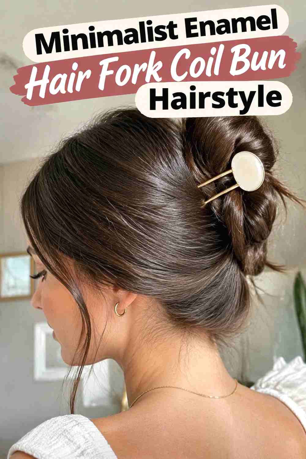 14. Minimalist Enamel Hair Fork Coil Bun Hairstyle