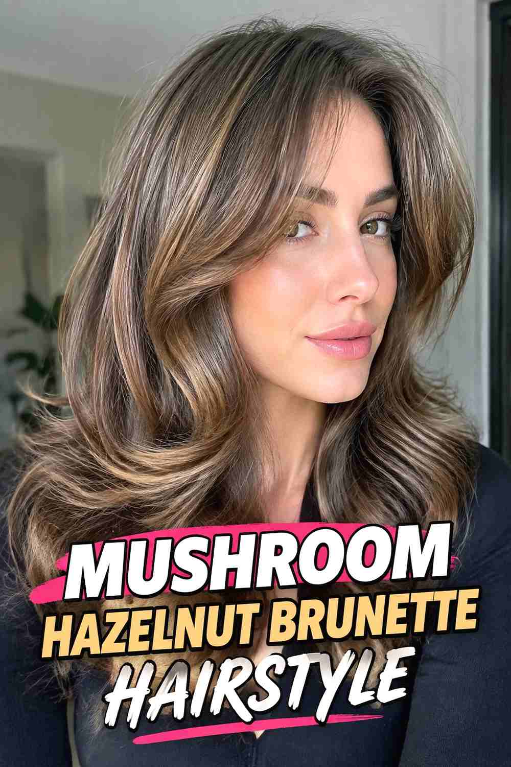 7. Mushroom Hazelnut Brunette Hairstyle