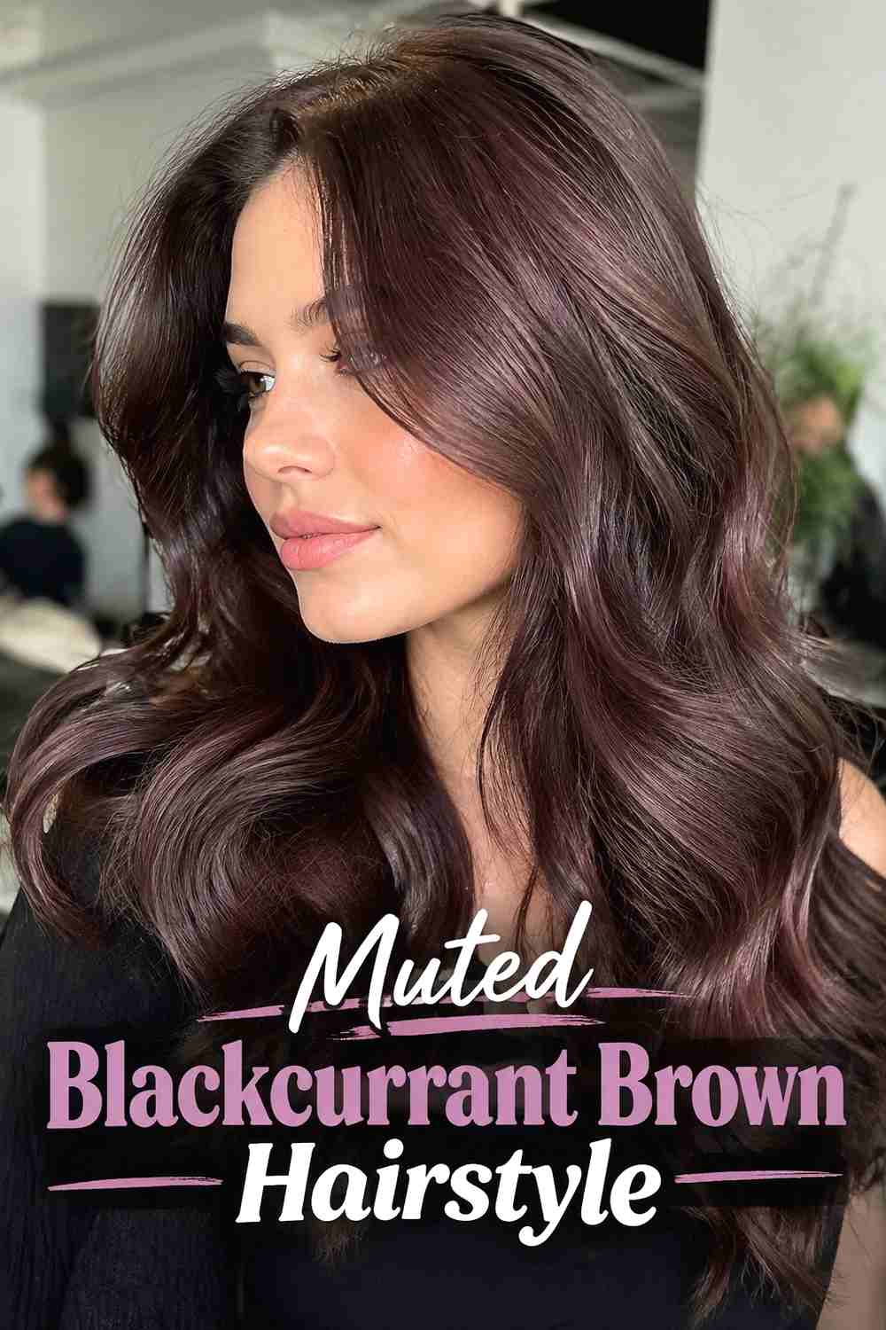 10. Muted Blackcurrant Brown Hairstyle