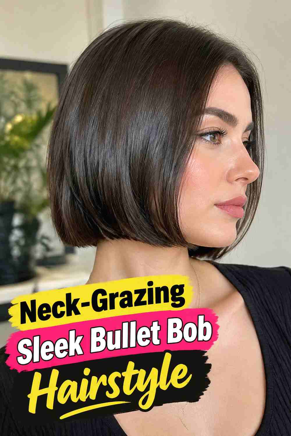 18. Neck Grazing Sleek Bullet Bob Hairstyle