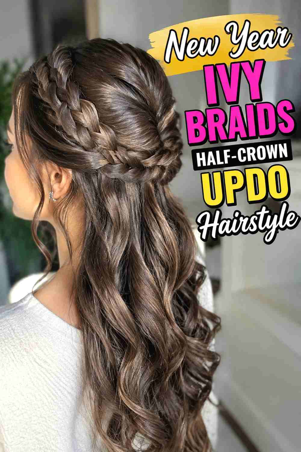 16. New Year Ivy Braids Half Crown Updo Hairstyle