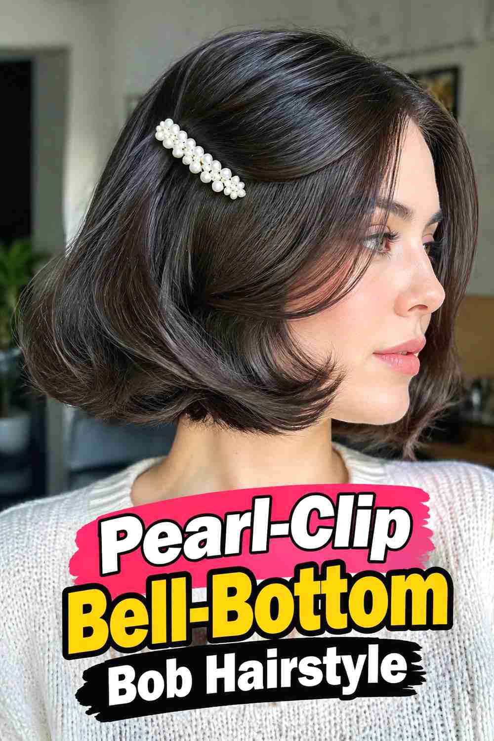 9. Pearl Clip Bell Bottom Bob Hairstyle