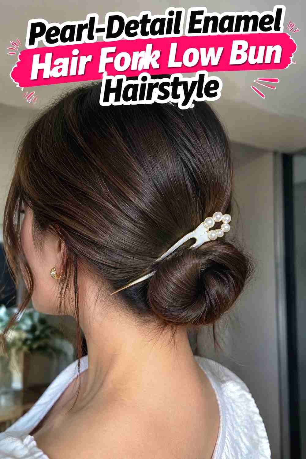 9. Pearl Detail Enamel Hair Fork Low Bun Hairstyle