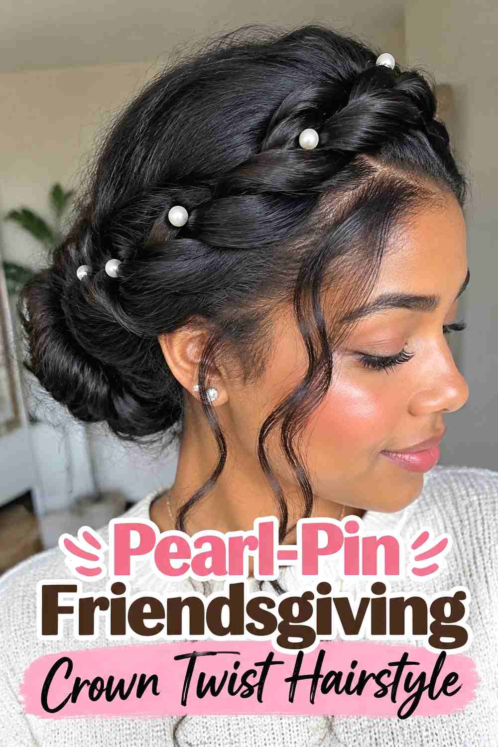 7. Pearl Pin Friendsgiving Crown Twist Hairstyle