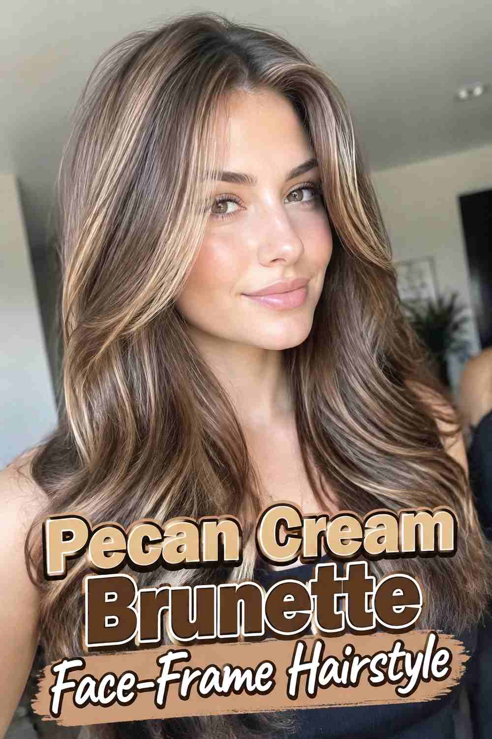 7. Pecan Cream Brunette Face Frame Hairstyle
