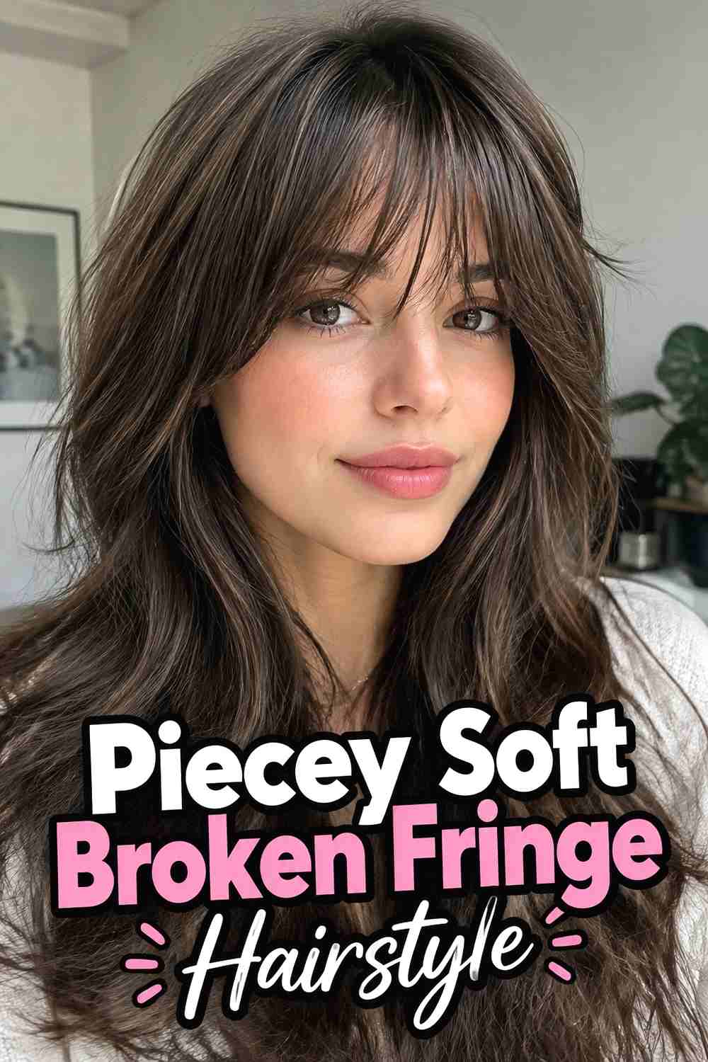 9. Piecey Soft Broken Fringe Hairstyle