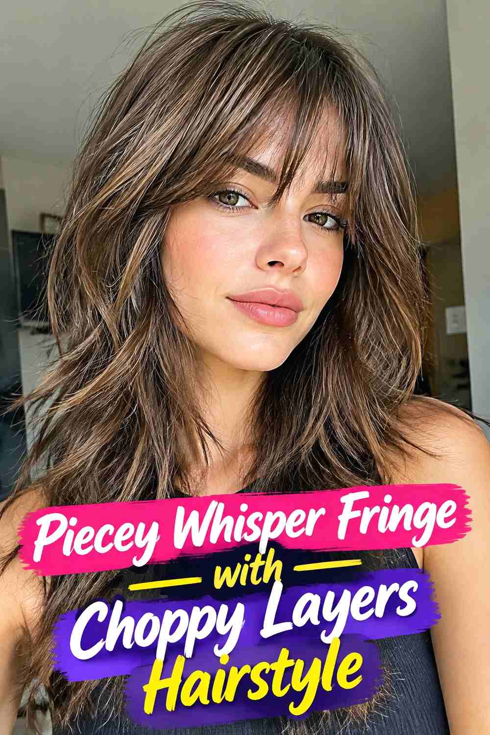 11. Piecey Whisper Fringe With Choppy Layers Hairstyle