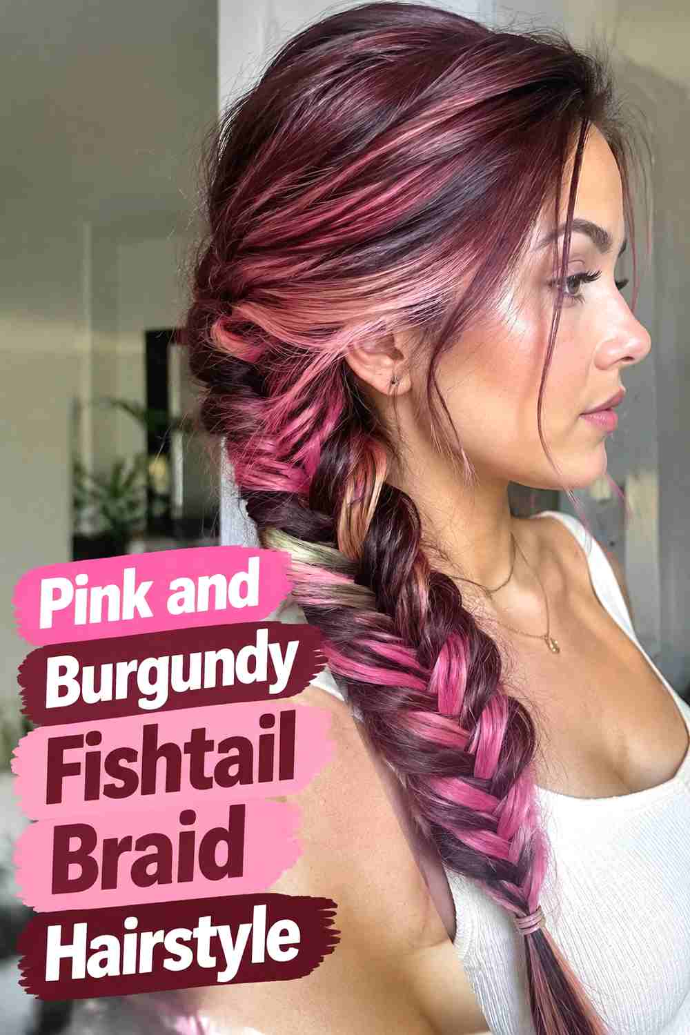 6. Pink And Burgundy Fishtail Braid Hairstyle