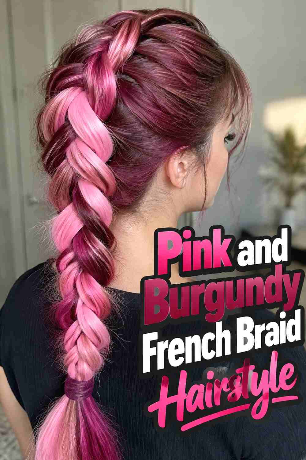 5. Pink And Burgundy French Braid Hairstyle