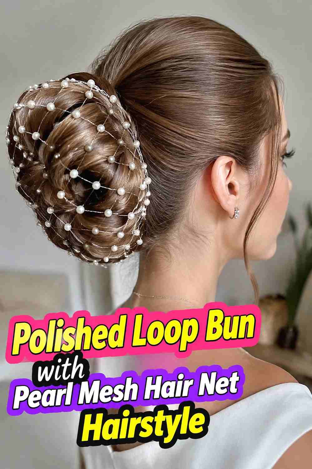 15. Polished Loop Bun With Pearl Mesh Hair Net Hairstyle