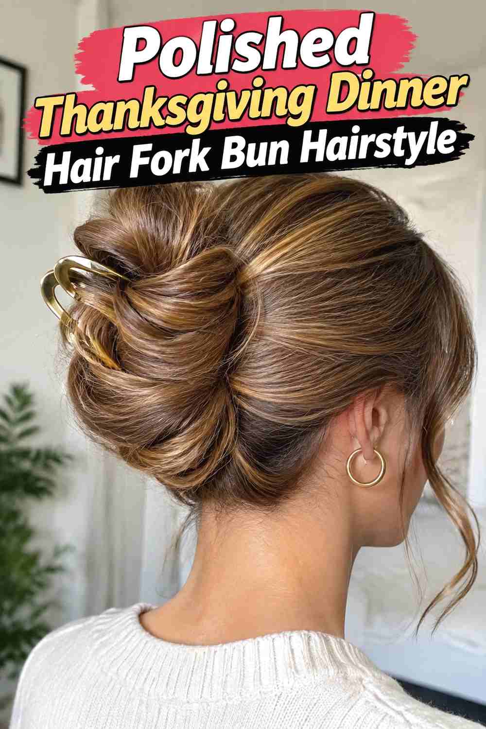 20. Polished Thanksgiving Dinner Hair Fork Bun Hairstyle