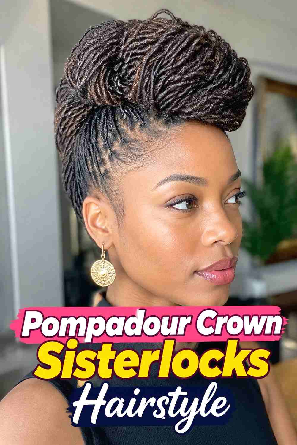 13. Pompadour Crown Sisterlocks Hairstyle