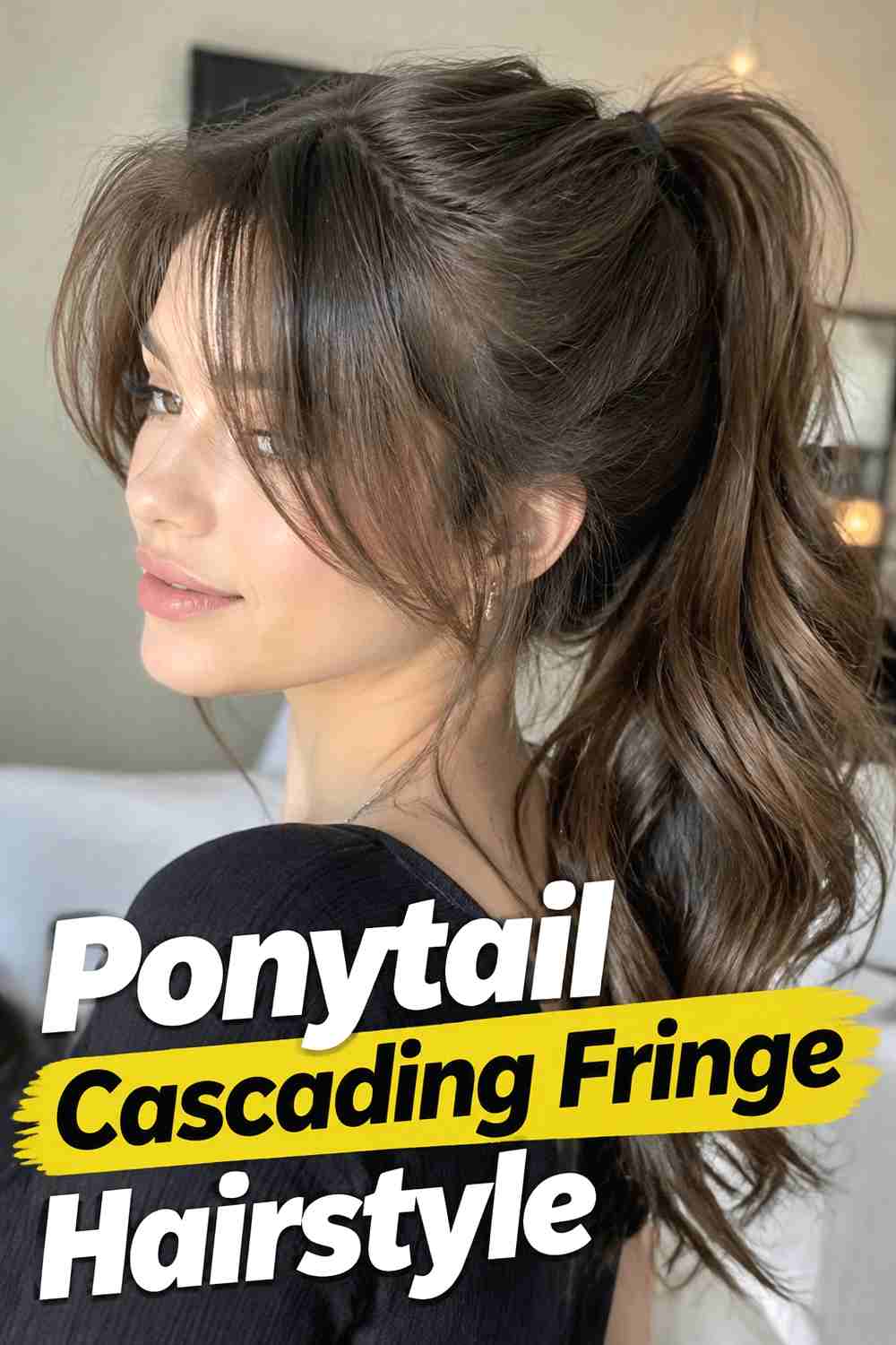 16. Ponytail Cascading Fringe Hairstyle