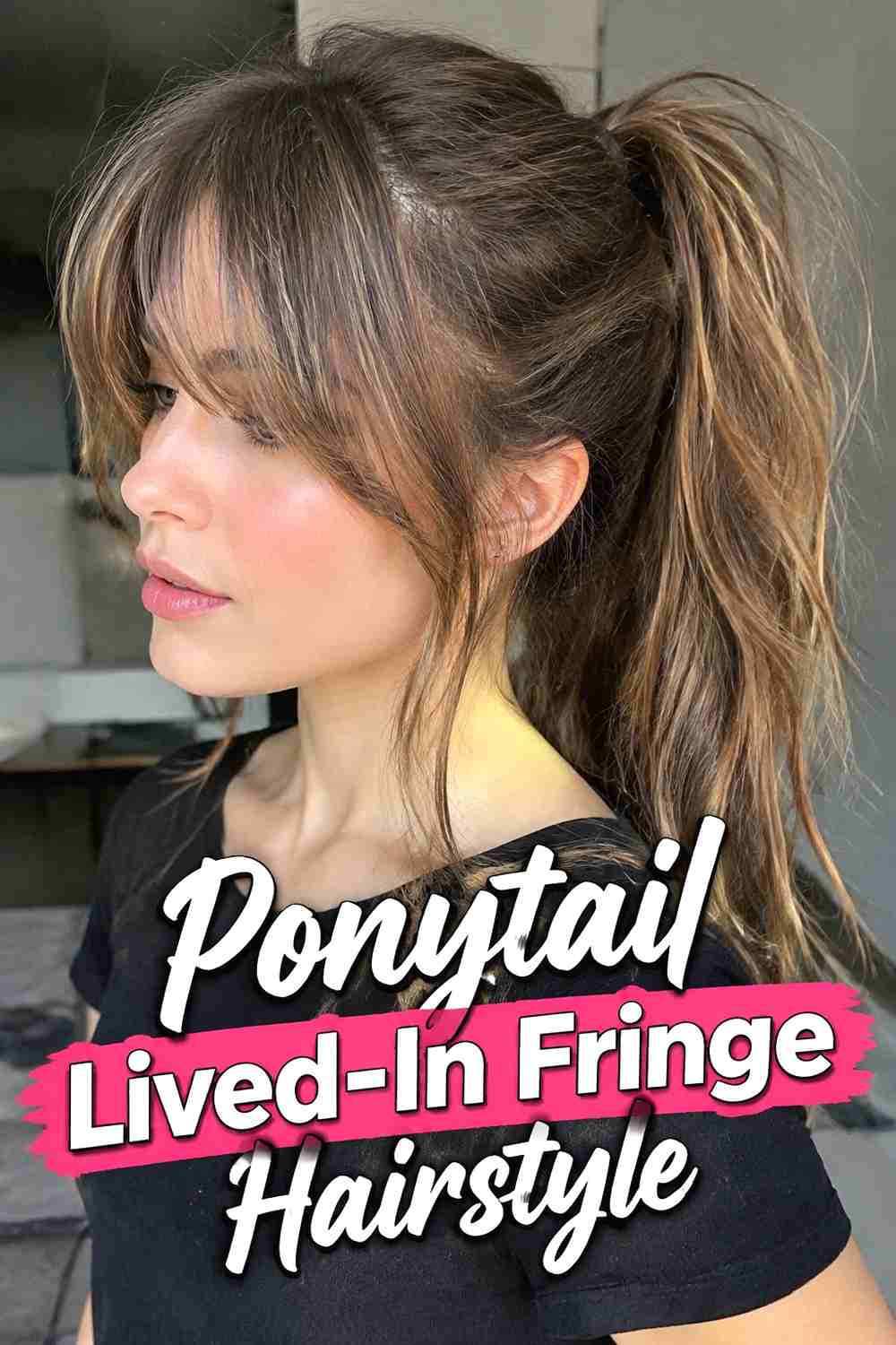 11. Ponytail Lived In Fringe Hairstyle