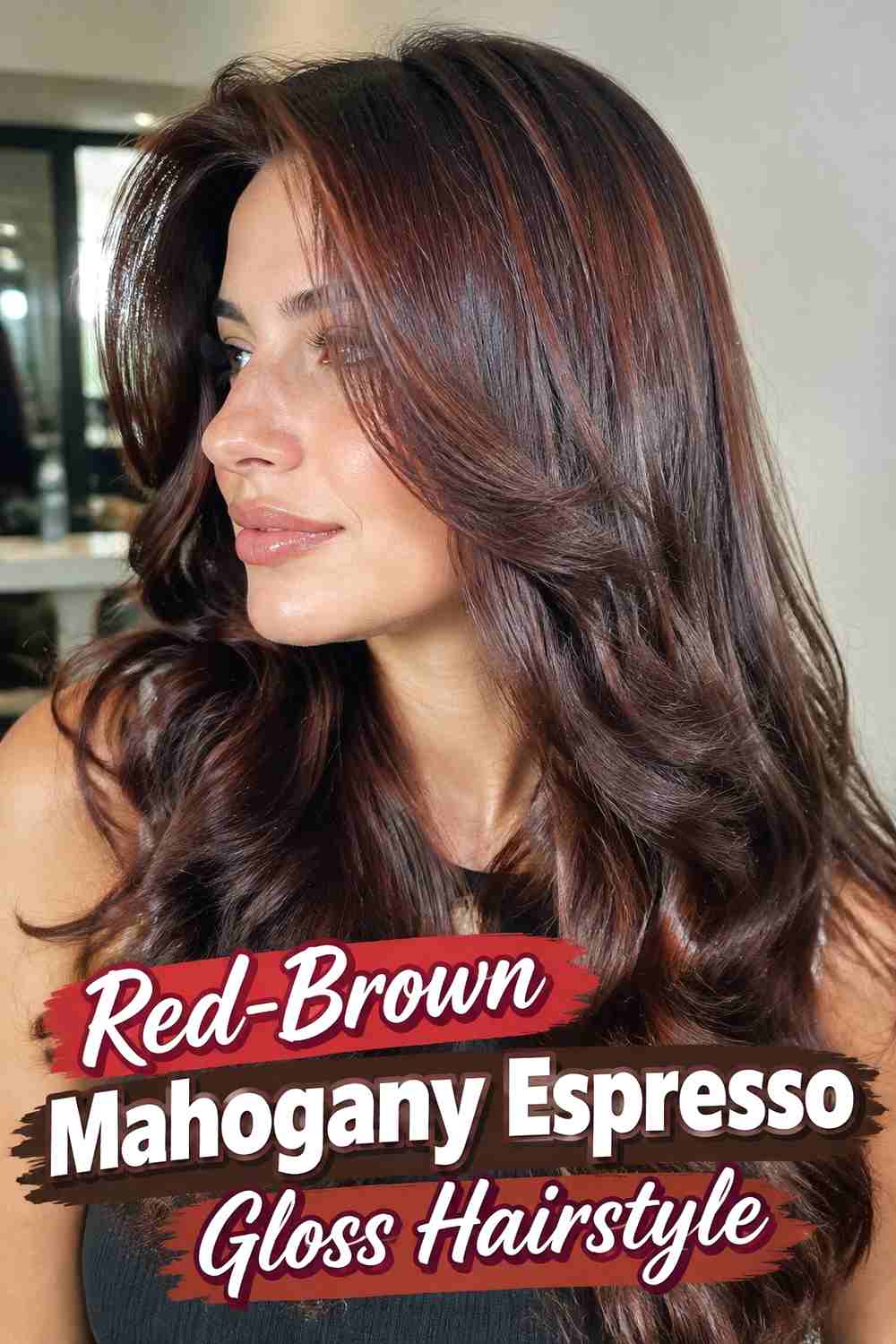 4. Red Brown Mahogany Espresso Gloss Hairstyle