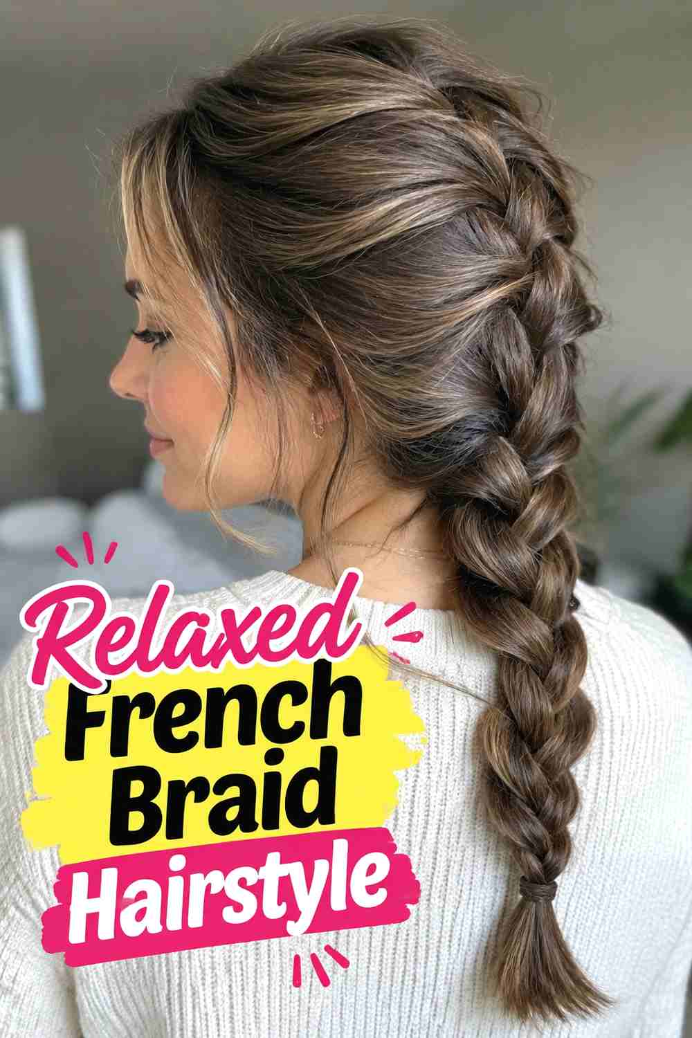 9. Relaxed French Braid Hairstyle