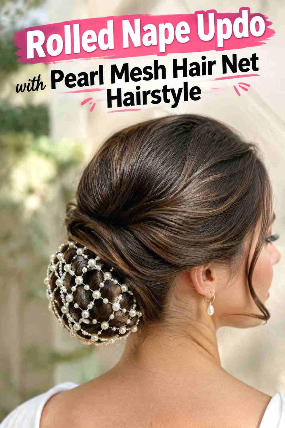 10. Rolled Nape Updo With Pearl Mesh Hair Net Hairstyle