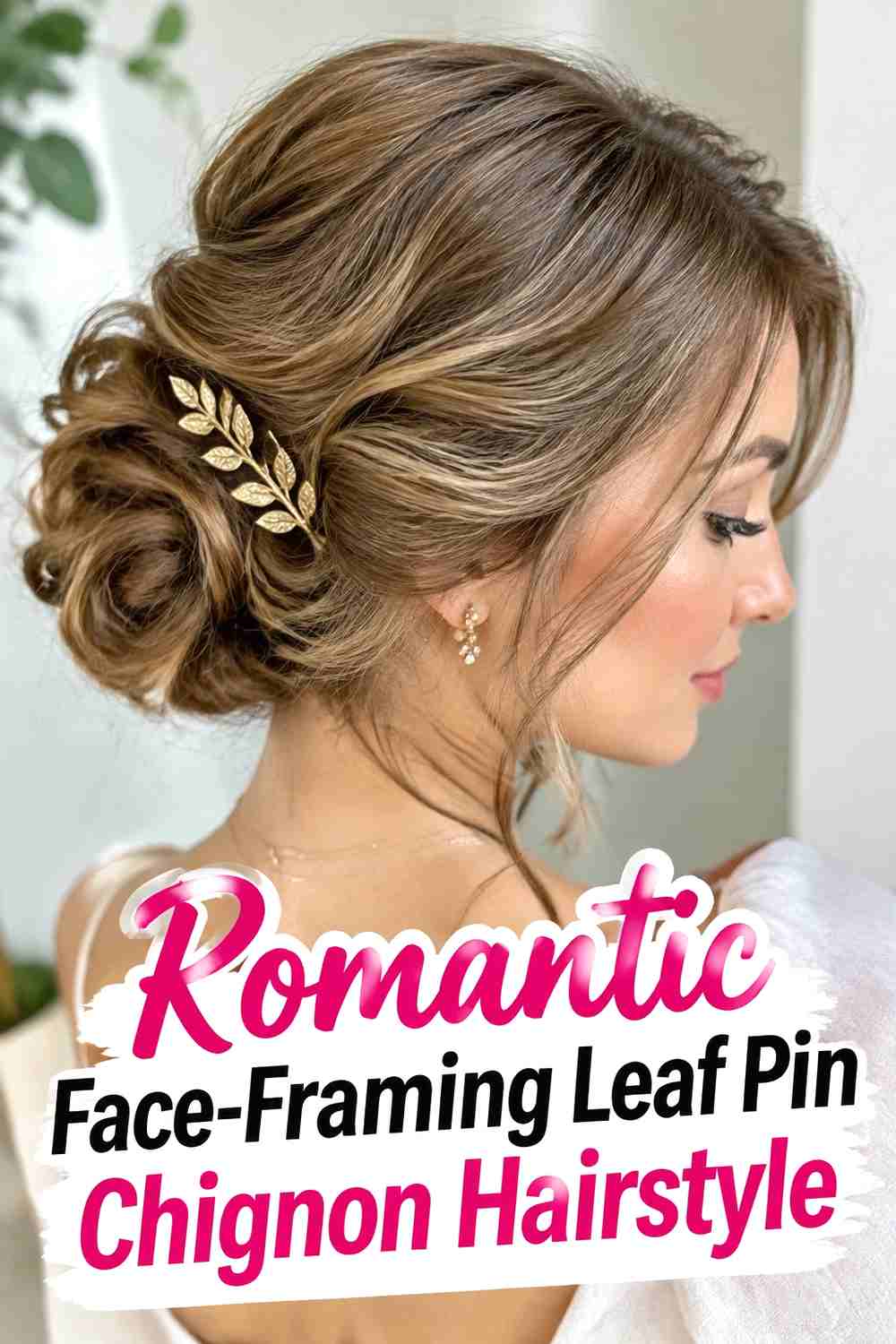 13. Romantic Face Framing Leaf Pin Chignon Hairstyle