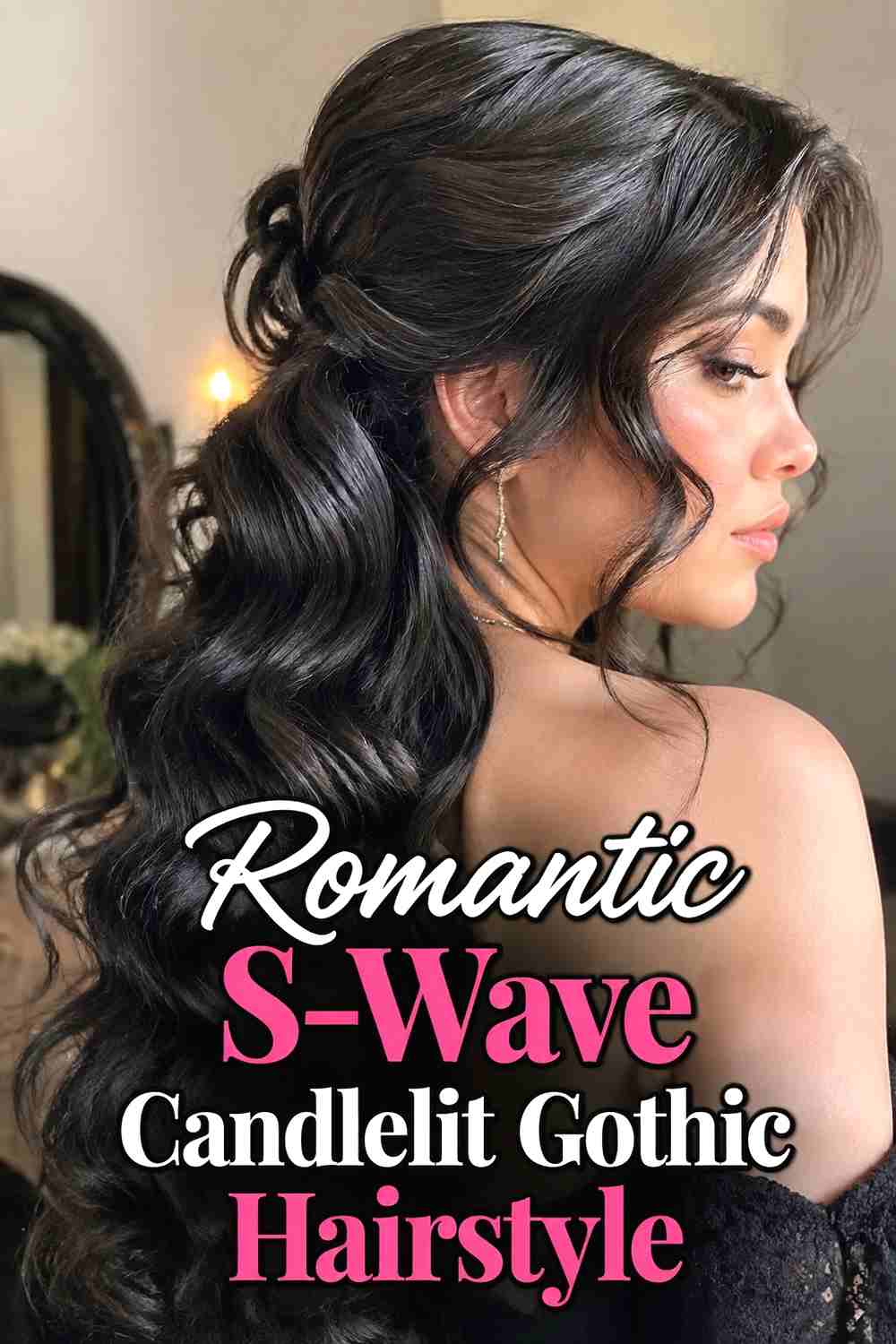 8. Romantic S Wave Candlelit Gothic Hairstyle
