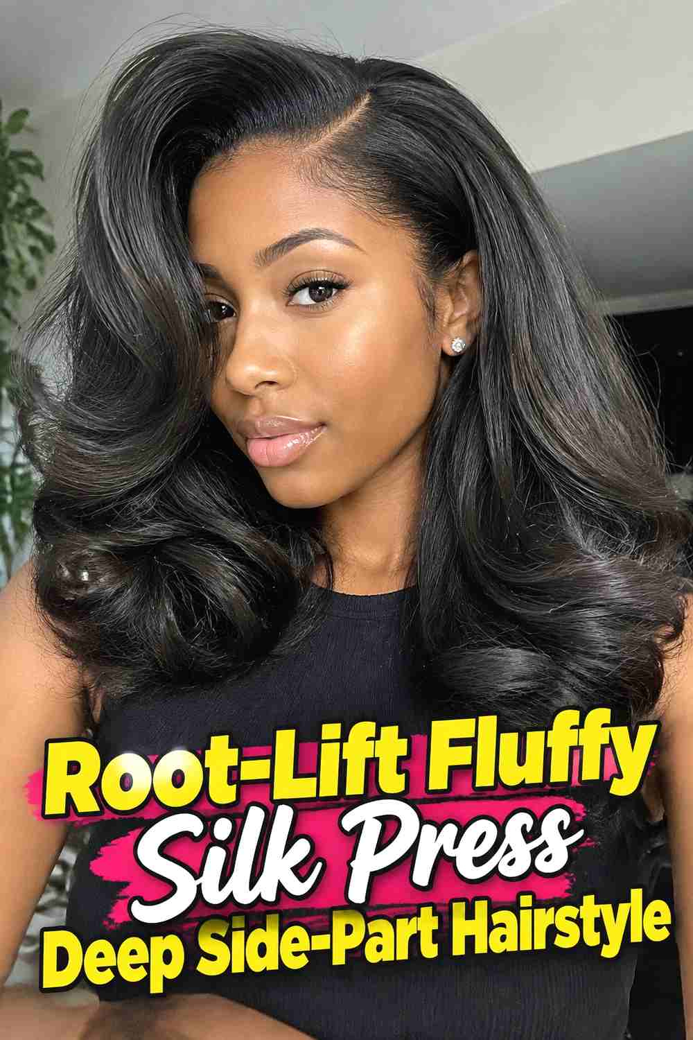 13. Root Lift Fluffy Silk Press Deep Side Part Hairstyle